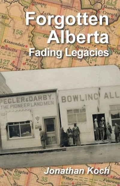 Forgotten Alberta: Fading Legacies