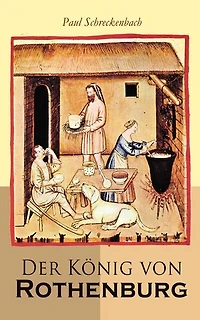 Der K�nig von Rothenburg: Historischer Roman