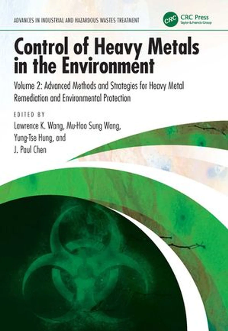 Control of Heavy Metals the Environment: Advanced Methods and Strategies for Metal Remediation Environmental Protection