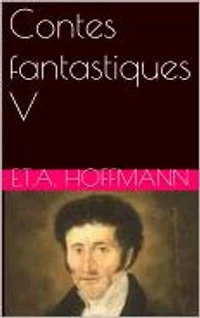 Contes fantastiques V