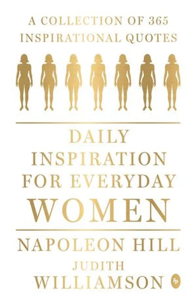 Daily Inspiration For Everyday Women: A collection of 365 inspirational quotes