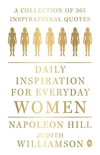 Daily Inspiration For Everyday Women: A collection of 365 inspirational quotes