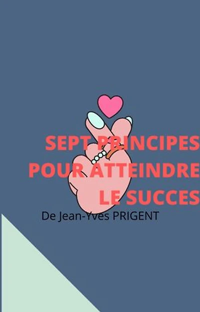 Découvrez sept principes immuables pour atteindre le succès