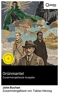Grünmantel (Zusammengefasste Ausgabe): Bereicherte Ausgabe. Spionagethriller des Ersten Weltkriegs: Richard Hannay enttarnt eine panislamische Intrige zwischen Deutschland, Konstantinopel und der Kaukasusfront.