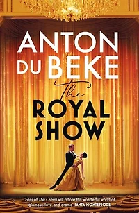 the Royal Show: A brand new series from nation’s favourite entertainer, Anton Du Beke