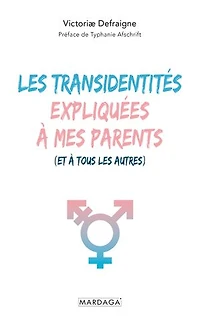 les transidentités expliquées à mes parents (et tous autres)