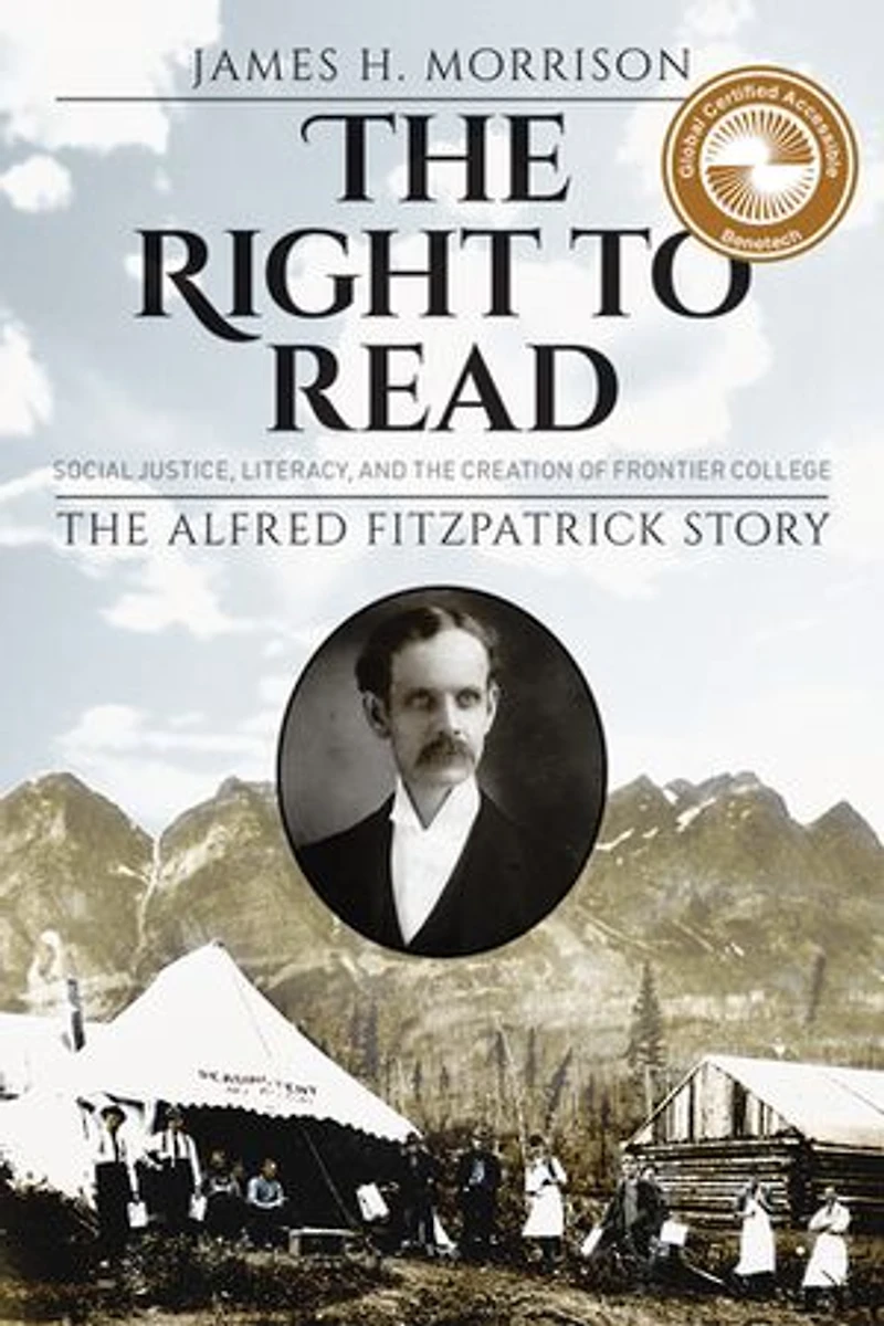 The Right to Read: Social Justice, Literacy, and Creation of Frontier College / Alfred Fitzpatrick Story