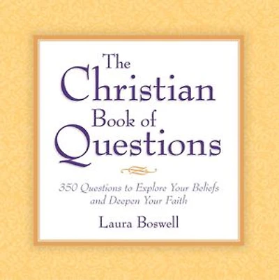 The Christian Book of Questions: 35 Questions to Explore Your Beliefs and Deepen Your Faith