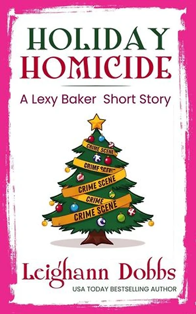 Holiday Homicide: Lexy Baker Cozy Mystery Short Stories, #1
