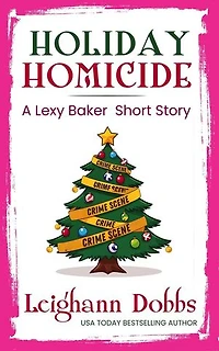 Holiday Homicide: Lexy Baker Cozy Mystery Short Stories, #1