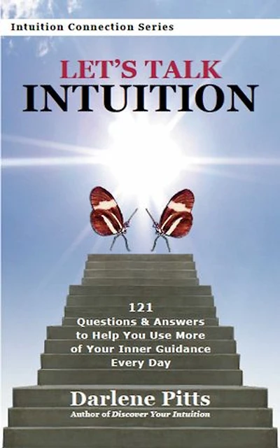 Let's Talk Intuition: 121 Questions & Answers to Help You Use More of Your Inner Guidance Every Day