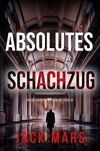 Absolutes Schachzug (Ein Jake-Mercer-Politthriller Band 19)