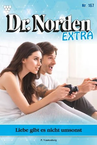 Liebe gibt es nicht umsonst: Dr. Norden Extra 167 – Arztroman