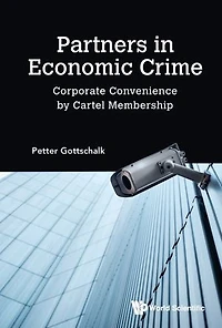 Partners Economic Crime: Corporate Convenience By Cartel Membership