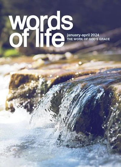 Words of Life January-April 2024: The Work of God's Grace