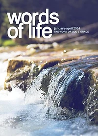 Words of Life January-April 2024: The Work of God's Grace