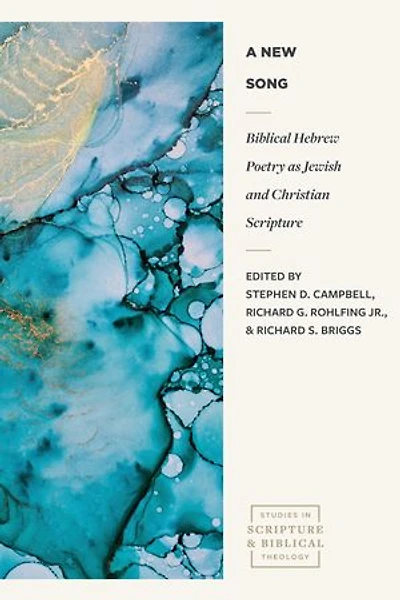 A New Song: Biblical Hebrew Poetry as Jewish and Christian Scripture