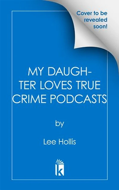 My Daughter Loves True Crime Podcasts
