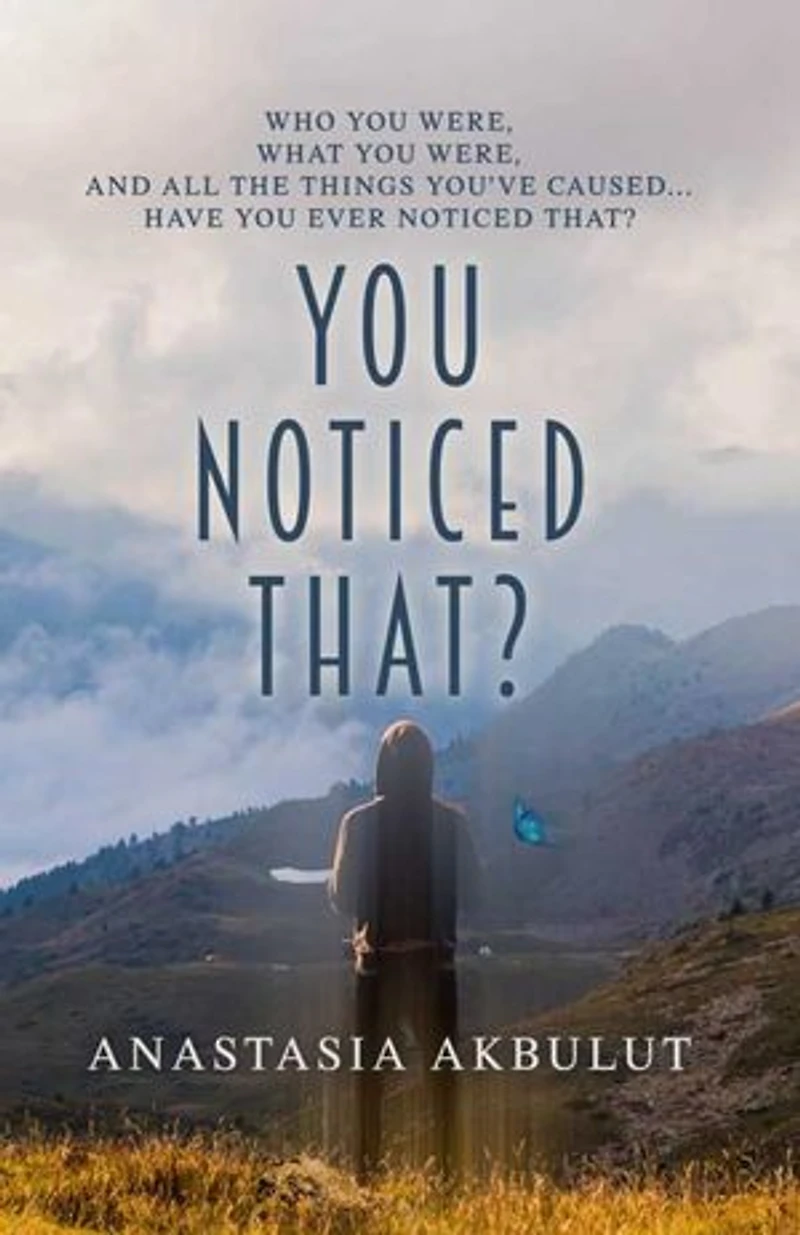 You Noticed That?: Who you were, what you were, and all the things you’ve caused... Have you ever noticed that?