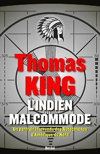 L' Indien malcommode: un portrait inattendu des Autochtones d'Amérique du Nord