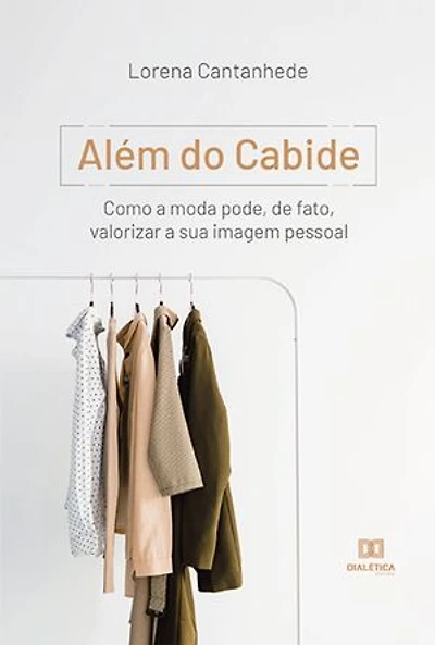 Além do Cabide: como a moda pode, de fato, valorizar a sua imagem pessoal