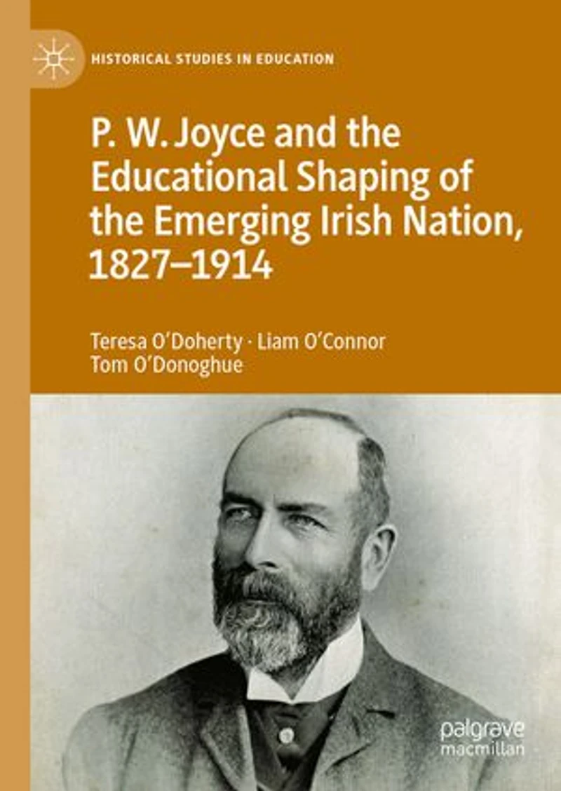 P.W. Joyce and the Educational Shaping of Emerging Irish Nation, 1827-1914