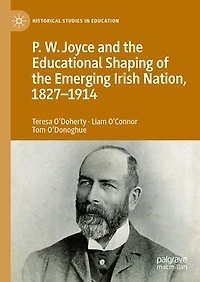 P.W. Joyce and the Educational Shaping of Emerging Irish Nation, 1827-1914