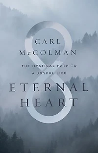 Eternal Heart: The Mystical Path to a Joyful Life