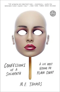Confessions Of A Sociopath: Life Spent Hiding Plain Sight