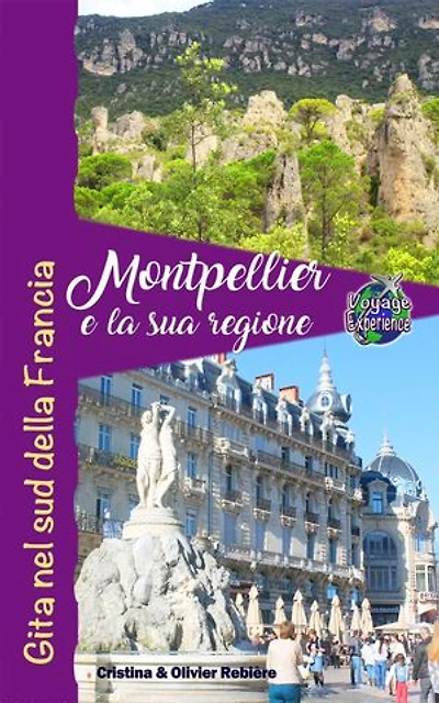 Montpellier e la sua regione: Gita nel sud della Francia