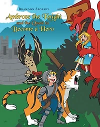 Ambrose the Knight and the Quest to Become a Hero