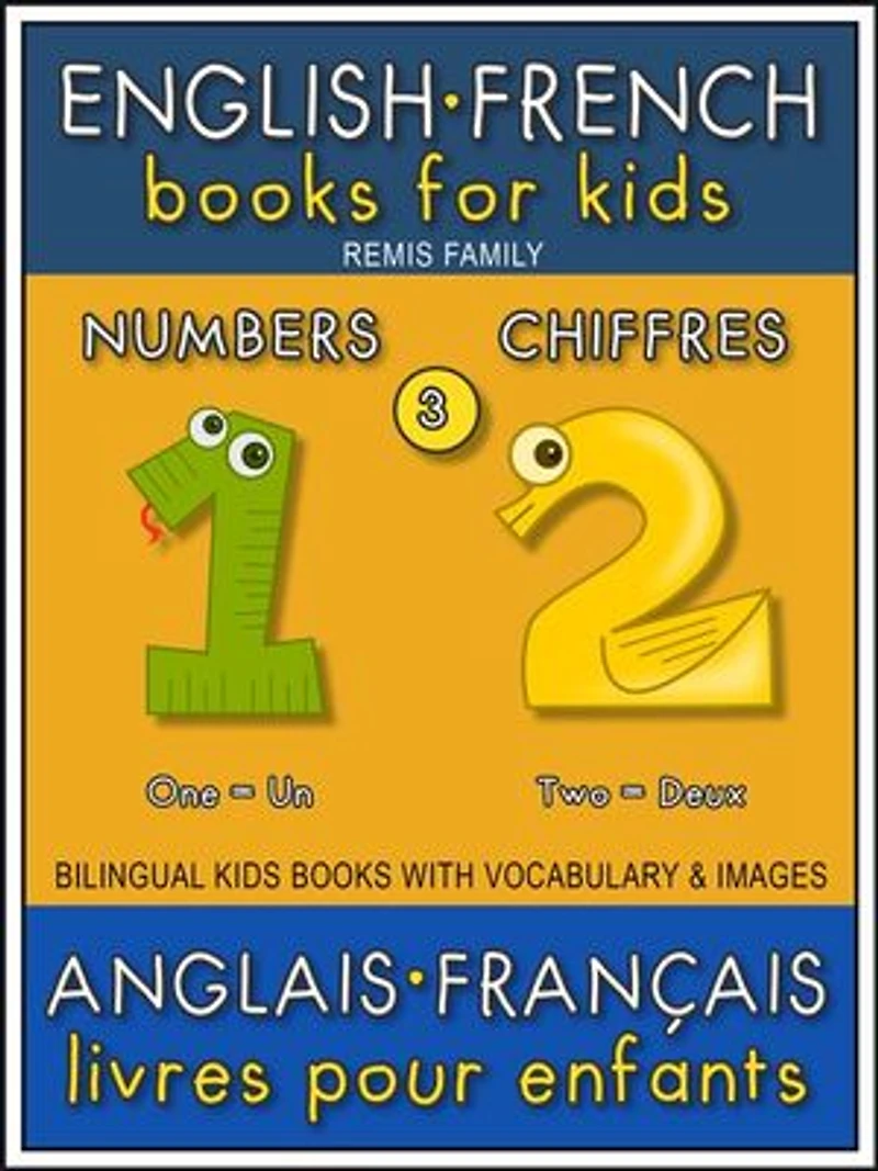 3 - Numbers | Chiffres - English French Books for Kids (Anglais Français Livres pour Enfants): Bilingual book to learn French to English words (Livre bilingue pour apprendre anglais de base)