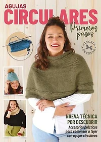 Agujas circulares primeros pasos: Nueva técnica por descubrir. Accesorios prácticos para comenzar a tejer con agujas circulares