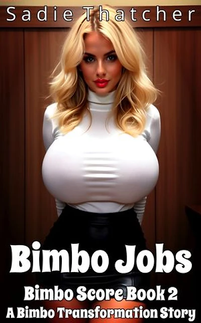 Bimbo Jobs: A Bimbo Transformation Story