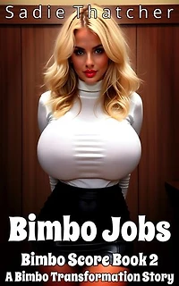 Bimbo Jobs: A Bimbo Transformation Story