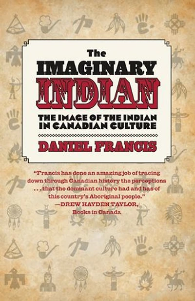 the Imaginary Indian: Image of Indian Canadian Culture