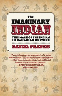 the Imaginary Indian: Image of Indian Canadian Culture