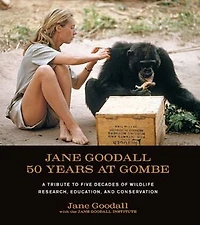 Jane Goodall: 50 Years at Gombe: A Tribute to Five Decades of Wildlife Research, Education, and Conservation