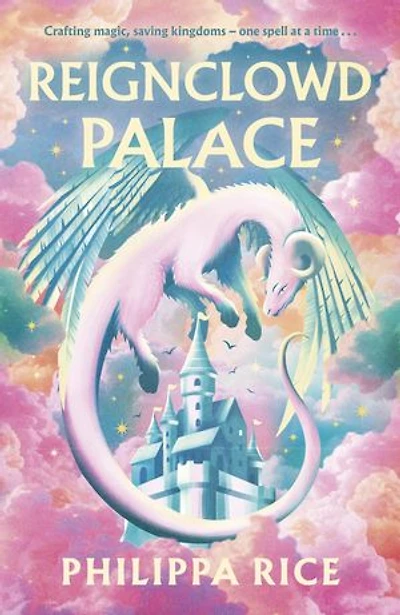 Reignclowd Palace: A Cosy, Craft-Filled Fantasy with Magic, Dragons, and Secrets