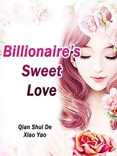 Billionaire's Sweet Love: Volume 3