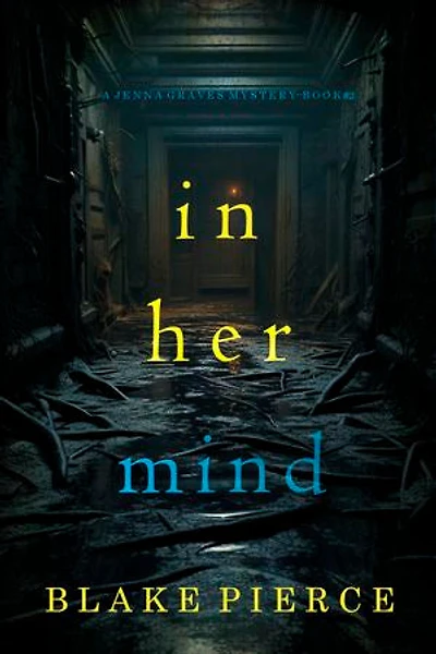 In Her Mind (A Jenna Graves Suspense Thriller—Book 2)