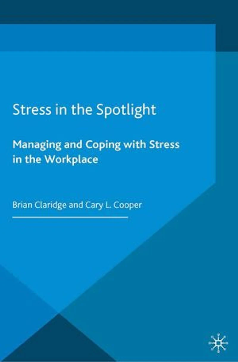 Stress the Spotlight: Managing and Coping with Workplace