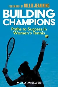 Building Champions: Paths to Success Women's Tennis