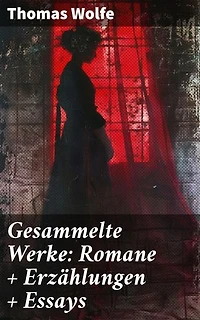 Gesammelte Werke: Romane + Erzählungen + Essays: Bereicherte Ausgabe. Eine lyrische Reise durch die menschliche Natur und die Südstaaten - Literaturklassiker in facettenreicher Prosa