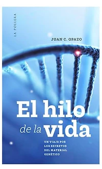 El hilo de la vida: Un viaje por los secretos del material genético