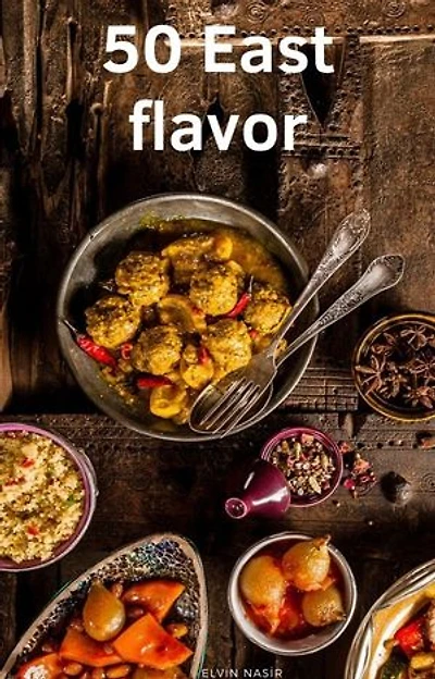 50 east flavor: travel to arabic kitchens