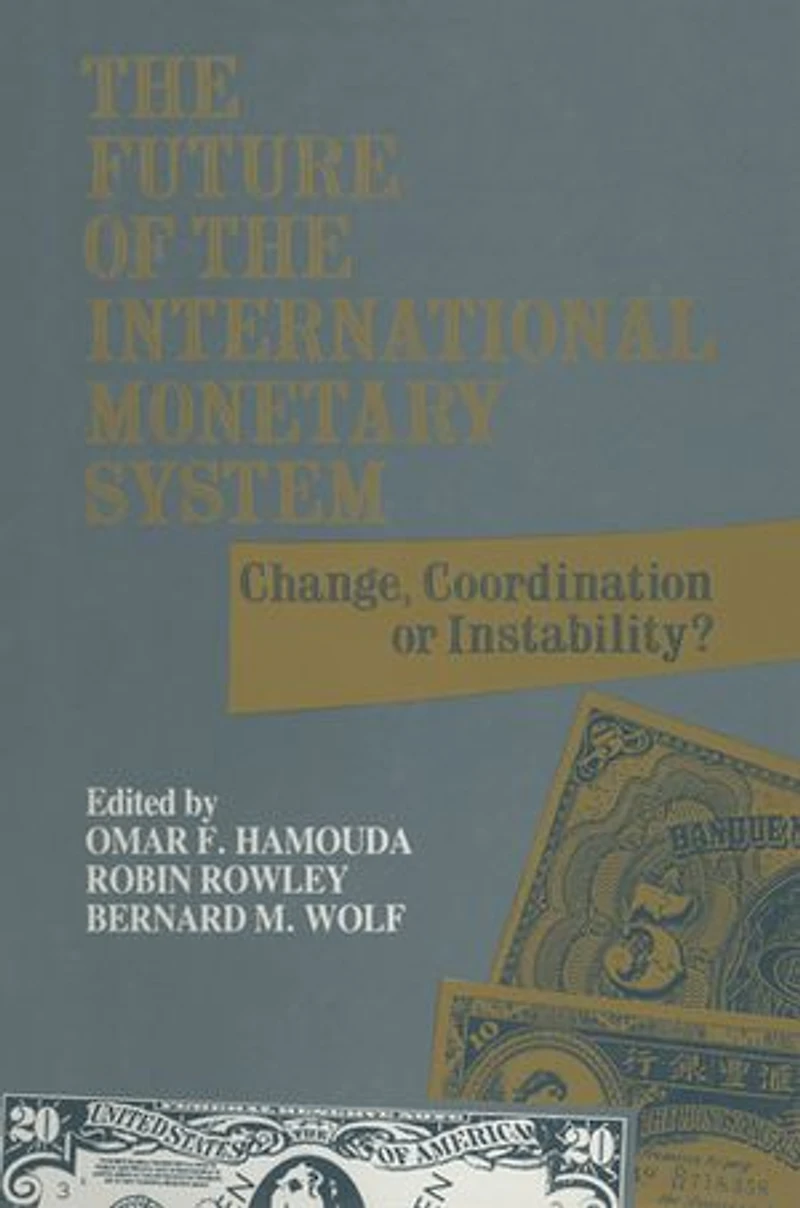 the Future of International Monetary System: Change, Coordination Instability?