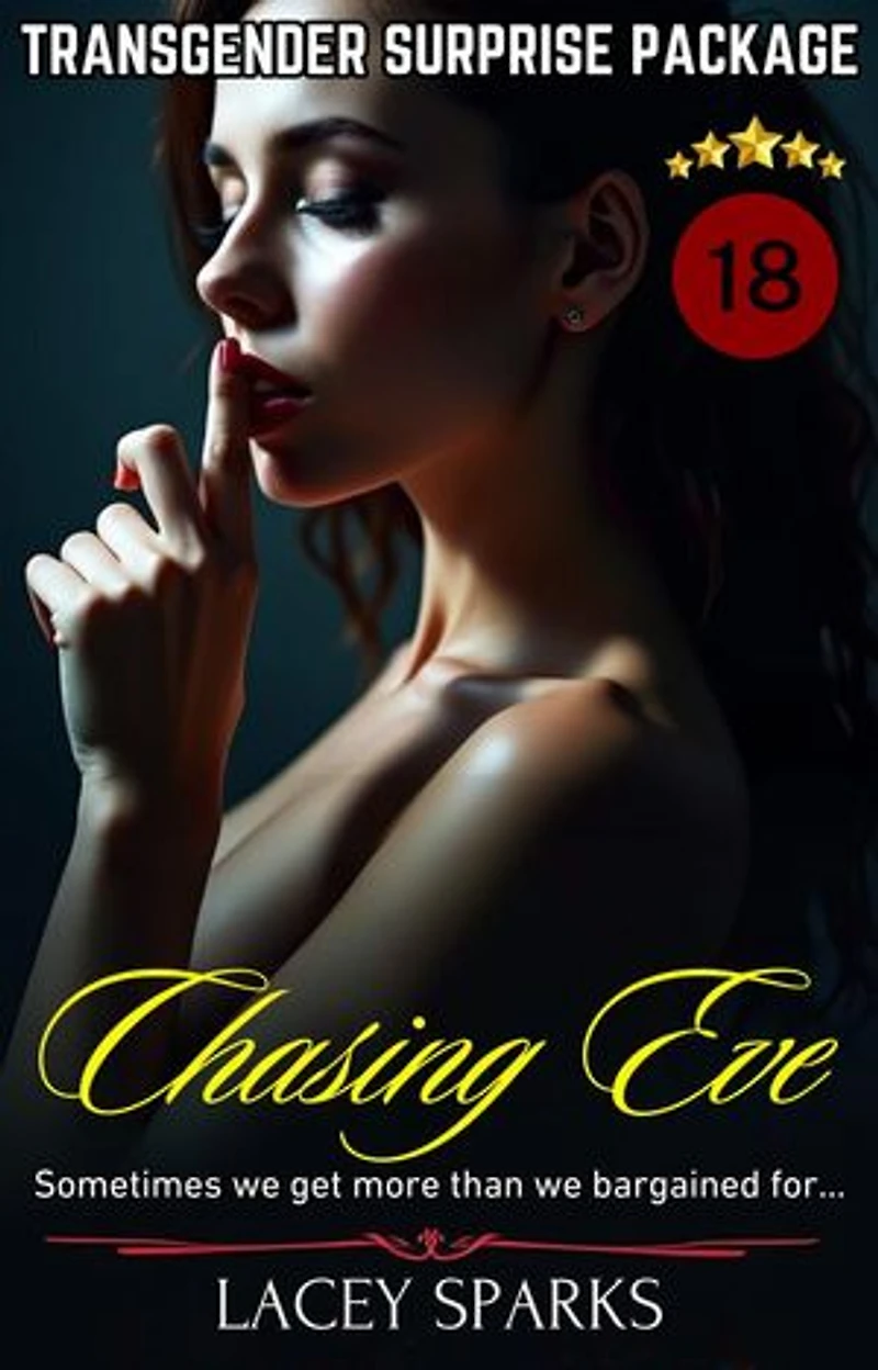Chasing Eve: Transgender Surprise Package: The Number One Shemale/Ladyboy Series: Transgender 'Surprise Packages', #6