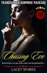 Chasing Eve: Transgender Surprise Package: The Number One Shemale/Ladyboy Series: Transgender 'Surprise Packages', #6
