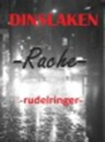 DINSLAKEN -Rache-: RACHE